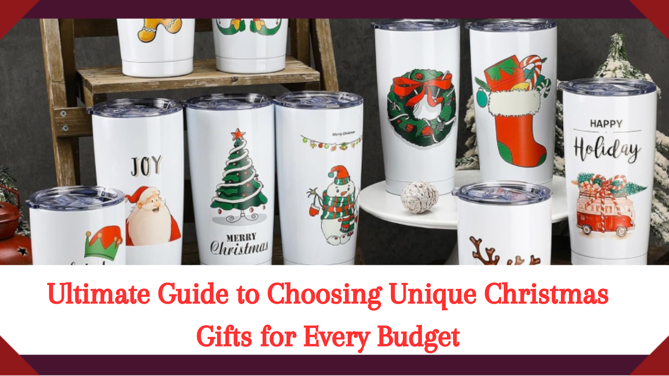 You are currently viewing Ultimate Guide to Choosing Unique Christmas Gifts for Every Budget