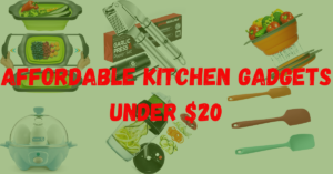 Read more about the article Affordable Kitchen Gadgets Under $20