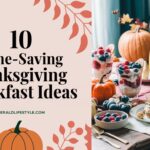 10 Time-Saving Thanksgiving Breakfast Ideas for Busy Hosts