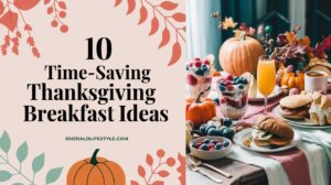 Read more about the article 10 Time-Saving Thanksgiving Breakfast Ideas for Busy Hosts