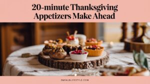 Read more about the article 20-Minute thanksgiving appetizers make ahead: Make-Ahead Magic