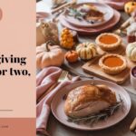 Easy and Intimate Thanksgiving Dinner for Two