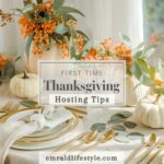 First Time Thanksgiving Hosting Tips: A Stress-Free Guide