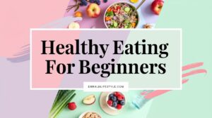 Read more about the article Healthy Eating for Beginners: A Step-by-Step Guide