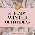 10 Trendy Winter Outfit Ideas for Every Occasion