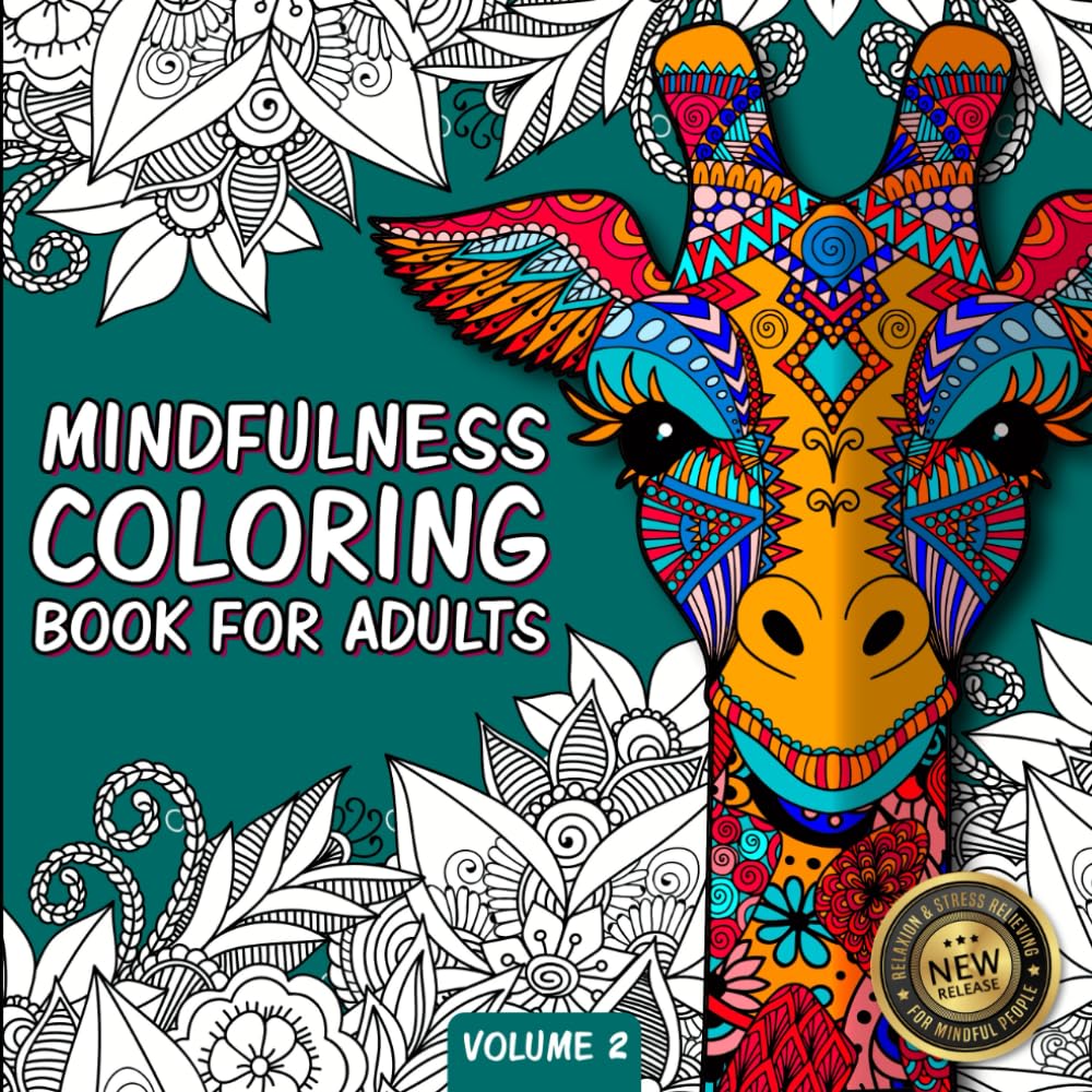 Mindfulness Coloring Book For Adults: For Mindful People | Feel the Zen With Stress Relieving Designs Animals, Mandalas