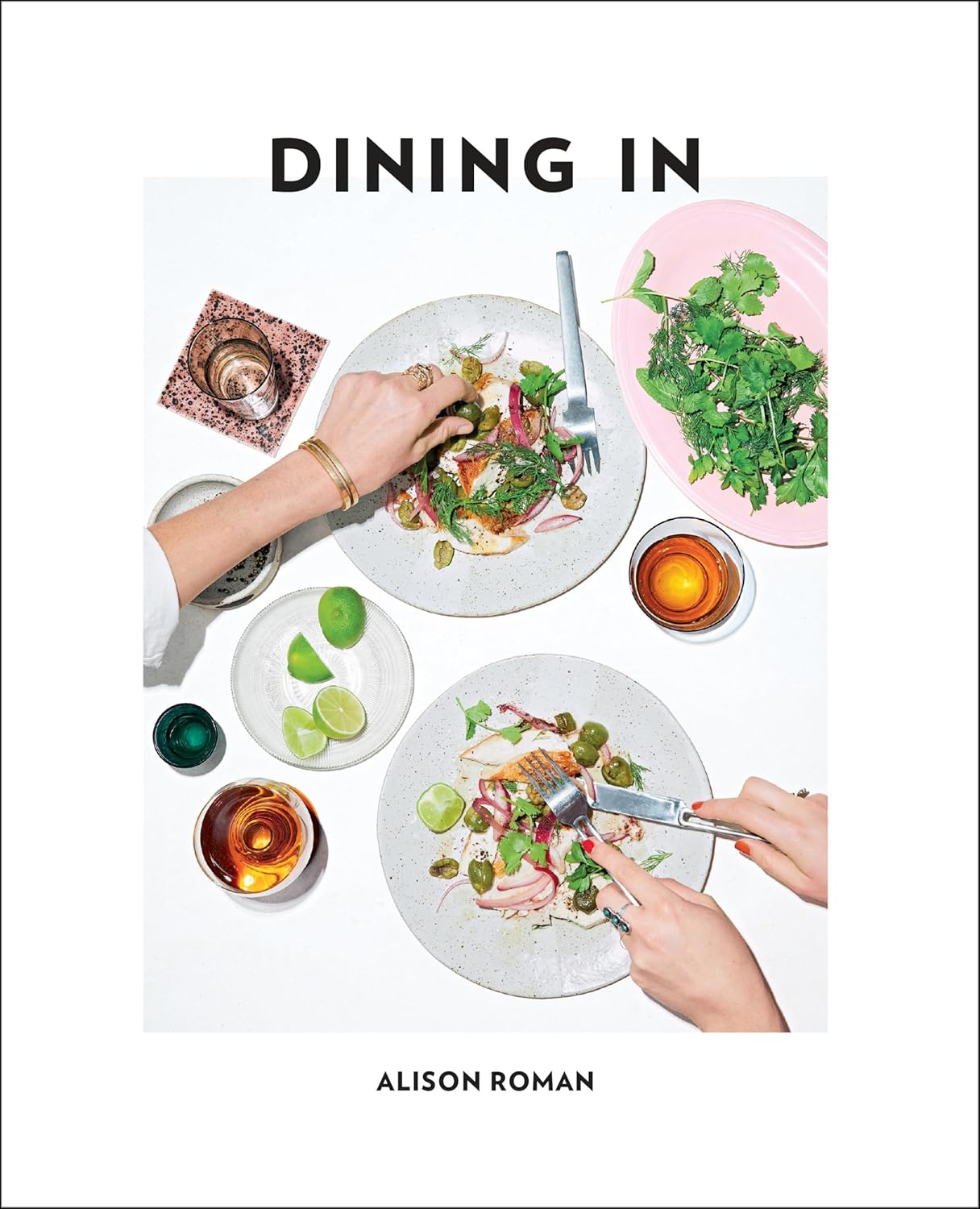 Self-care lifestyle - Dining In: Highly Cookable Recipes: A Cookbook