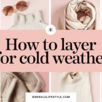 How to Layer Winter Outfits Without Losing Style