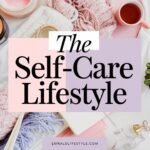 Understanding the Self-Care Lifestyle: A Comprehensive Guide