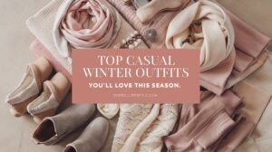 Read more about the article Top Casual Winter Looks You’ll Love This Season