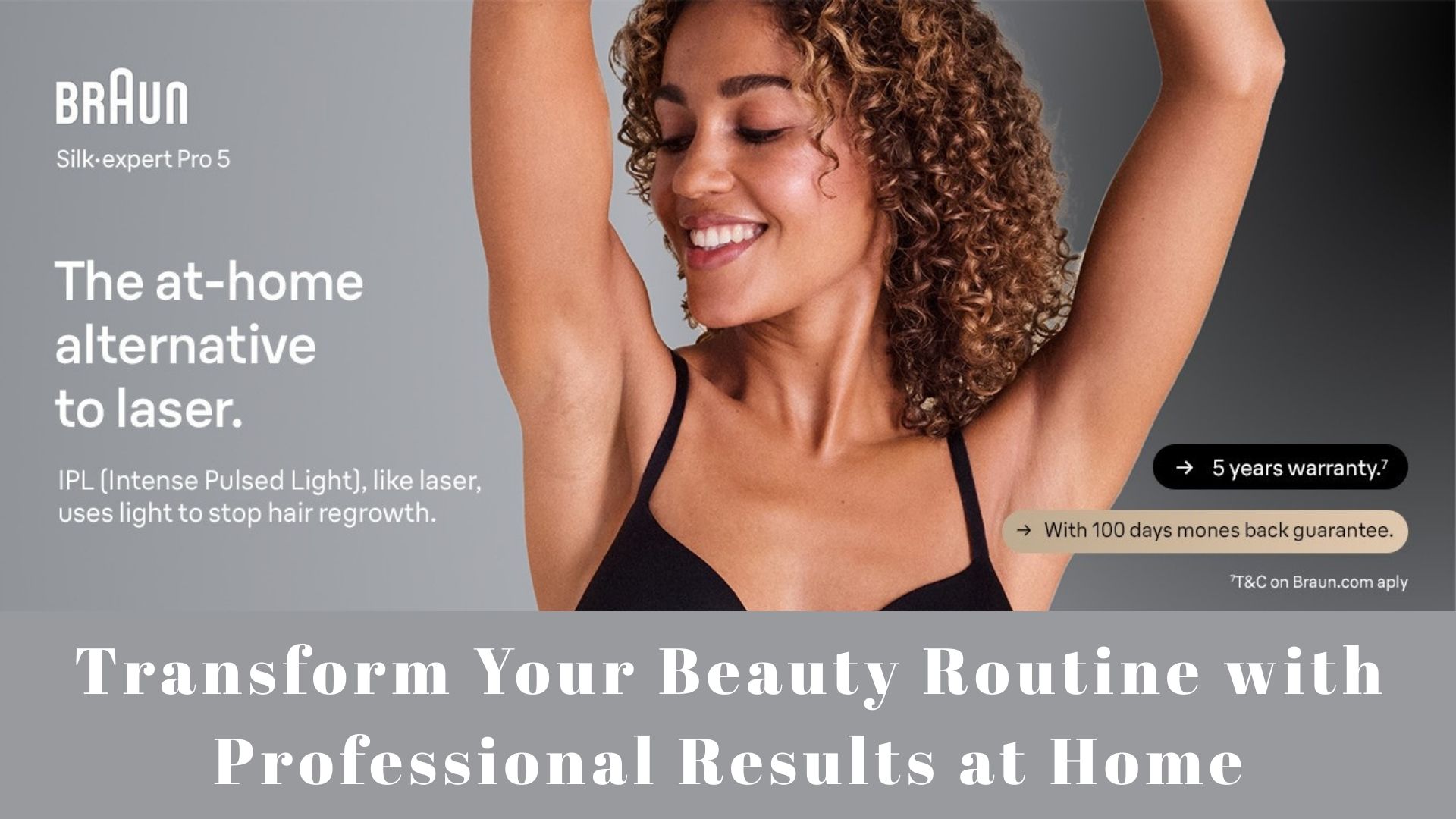 You are currently viewing Braun Smart IPL Hair Removal: Transform Your Beauty Routine with Professional Results at Home