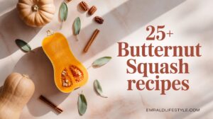 Read more about the article 25+ Amazing Butternut Squash Recipes: From Soups to Desserts (Complete Guide)