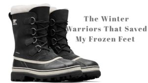 Read more about the article Sorel Caribou Waterproof Boots: The Winter Warriors That Saved My Frozen Feet