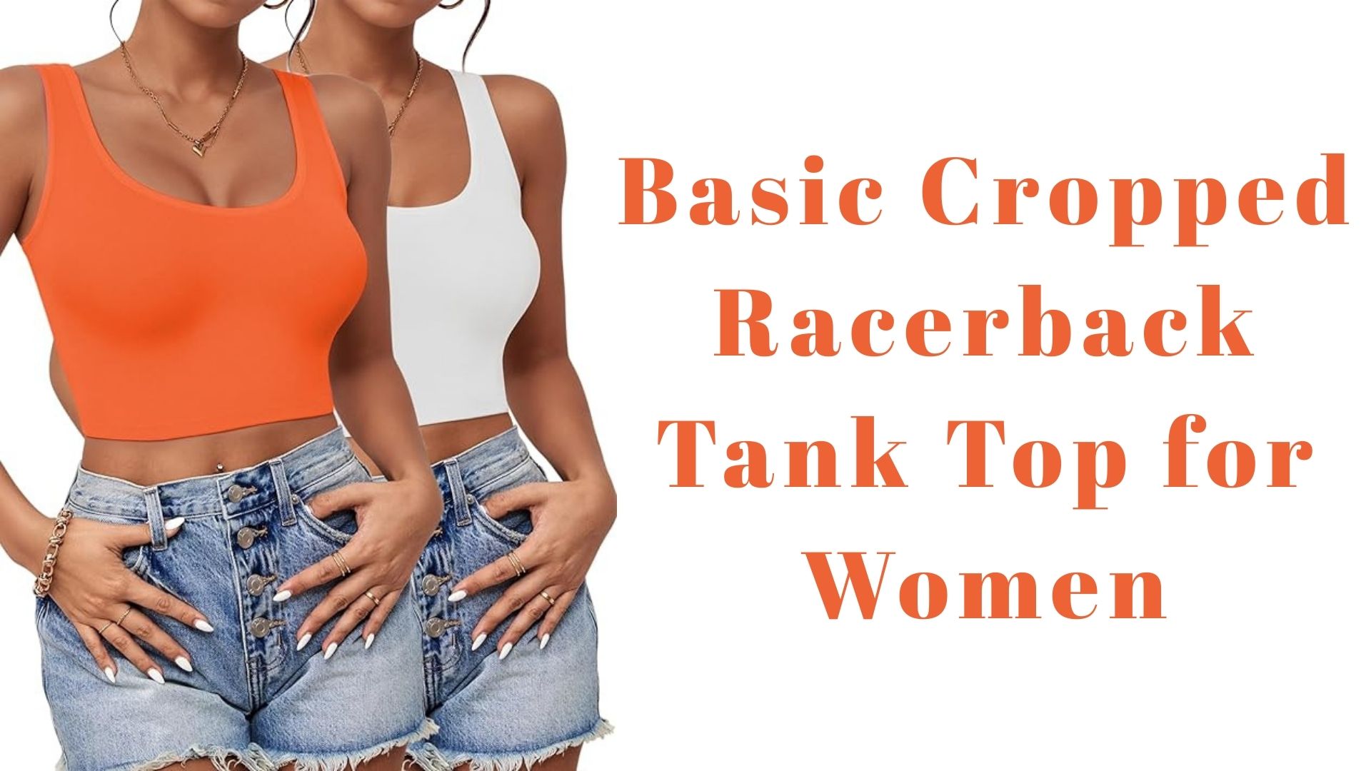 You are currently viewing Basic Cropped Racerback Tank Top for Women: The Ultimate Everyday Essential for Style, Comfort, and Confidence