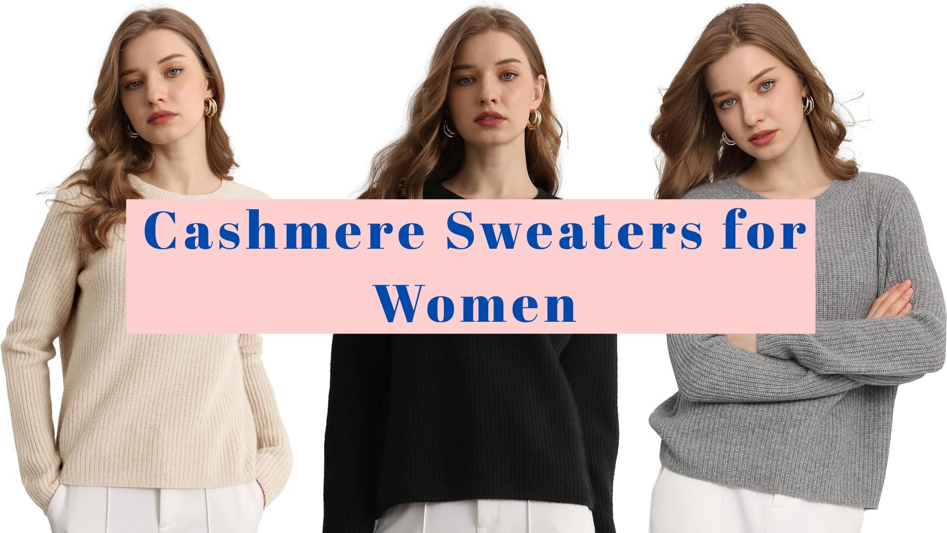 You are currently viewing Cashmere Sweaters for Women: The Essential Crewneck You’ll Wear on Repeat All Year