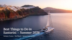 Read more about the article Best Things to Do in Santorini in Summer 2026: Volcano Cruises, Red Beach, and Sunset Catamaran Tours