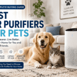 Best Air Purifiers for Pets: Complete Buying Guide