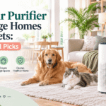 Best Air Purifier for Large Homes With Pets: 5 Powerful Picks